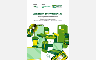 Aventura Socioambiental – Coleta Seletiva: Lixo eletrônico
