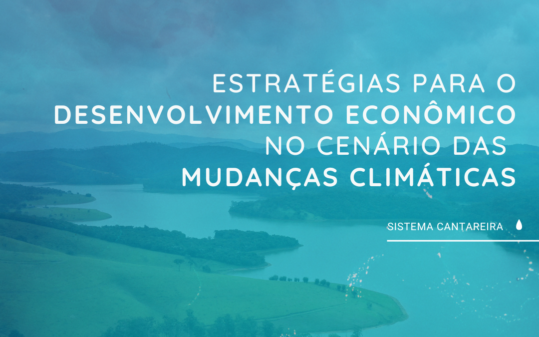 Semeando Água promove workshop “Estratégias para o Desenvolvimento Econômico no cenário das Mudanças Climáticas”