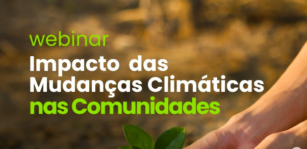 Semeando Água participa do Webinar Impactos das Mudanças Climáticas nas Comunidades 